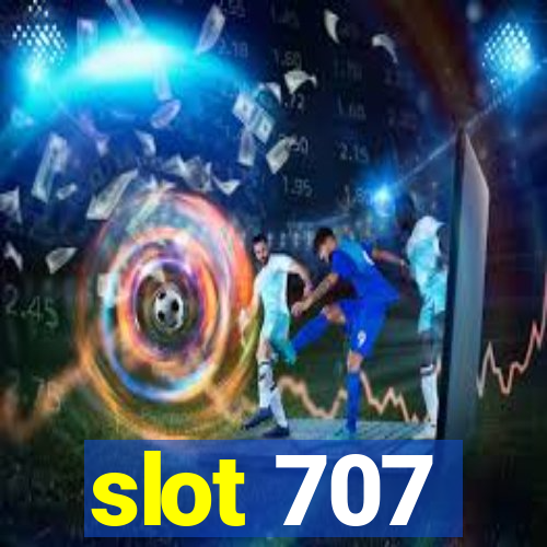 slot 707